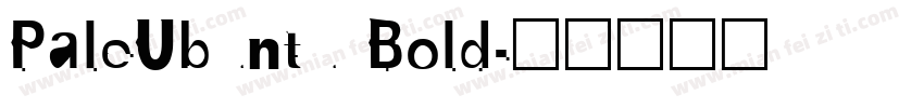 PaleUbuntu Bold字体转换